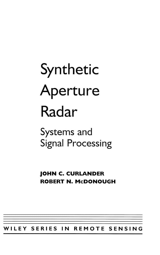 Synthetic Aperture Radar: Systems and Signal Processing